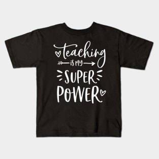 Teacher Shirts  Teaching Is My Super Power  Teacher Gifts Kids T-Shirt